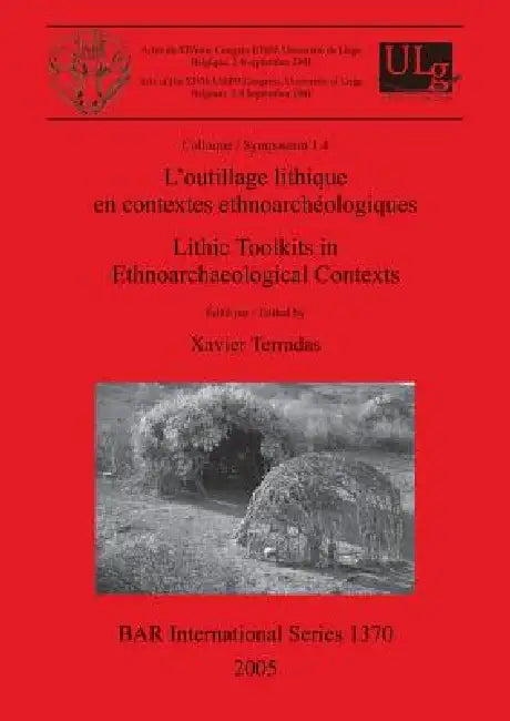 L'outillage lithique en contextes ethnoarchéologiques / Lithic Toolkits in Ethnoarchaeological Conte (English, Xavier Terradas) - Image 1 - BookBajar