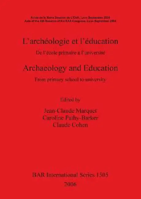 L'archéologie et l'éducation / Archaeology and Education (English, Jean-Claude Marquet | Caroline Pathy-Barker | Claude Cohen) - Image 1 - BookBajar