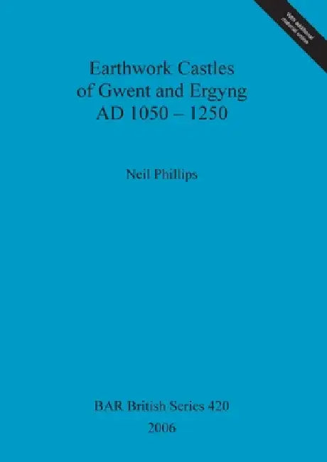 Earthwork Castles of Gwent and Ergyng AD 1050-1250 (English, Neil Phillips) - Image 1 - BookBajar