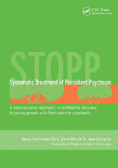 Buy Systematic Treatment of Persistent Psychosis (Stopp) (English, Herrmann-Doig Tanya | Dana Maude | Jane Edwards) Online at Best Price - BookBajar