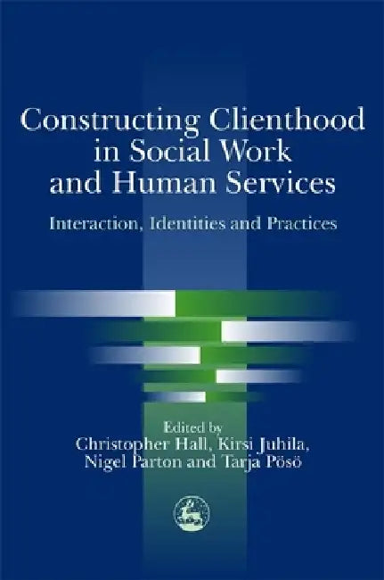 Constructing Clienthood in Social Work and Human Services (English, Chris Hall | Christopher Hall) - Image 1 - BookBajar