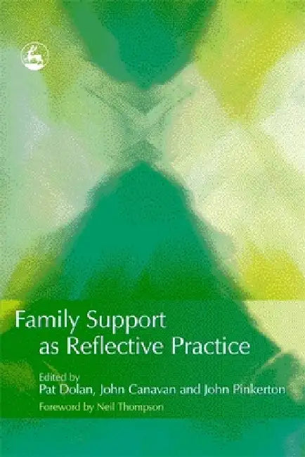 Buy Family Support as Reflective Practice (English, Neil Thompson | John Canavan | John Pinkerton) Online at Best Price - BookBajar
