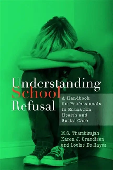 Understanding School Refusal (English, M. S. Thambirajah | Karen J. Grandison | Louise De-Hayes) - Image 1 - BookBajar