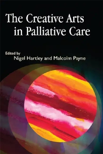 Buy The Creative Arts in Palliative Care (English, Nigel Hartley | Malcolm Payne) Online at Best Price - BookBajar