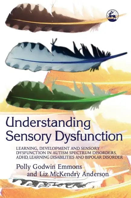 Buy Understanding Sensory Dysfunction (English, Polly Godwin Emmons | Liz McKendry Anderson) Online at Best Price - BookBajar