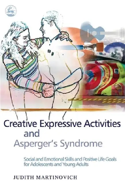 Buy Creative Expressive Activities and Asperger's Syndrome (English, Judith Martinovich) Online at Best Price - BookBajar