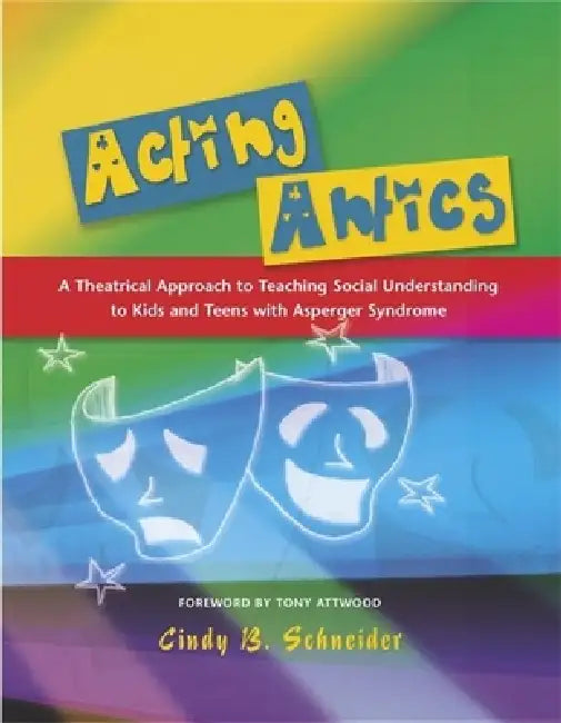 Buy Acting Antics (English, Anthony Attwood | Cindy Schneider) Online at Best Price - BookBajar
