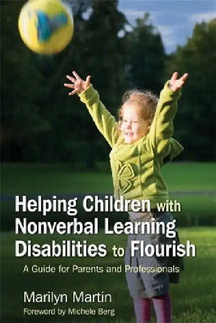 Buy Helping Children with Nonverbal Learning Disabilities to Flourish (English, Marilyn Martin | Michele Berg) Online at Best Price - BookBajar