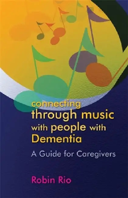 Buy Connecting Through Music with People with Dementia (English, Robin Rio) Online at Best Price - BookBajar