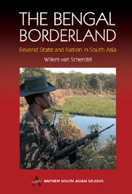 Buy The Bengal Borderland (English, Willem Van Schendel) Online at Best Price - BookBajar