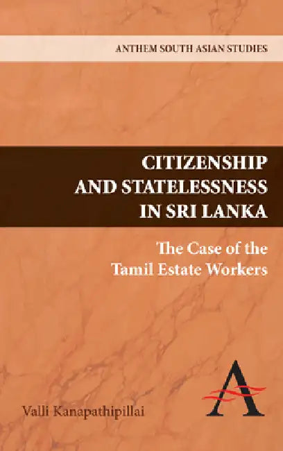 Buy Citizenship and Statelessness in Sri Lanka (English, Valli Kanapathipillai) Online at Best Price - BookBajar