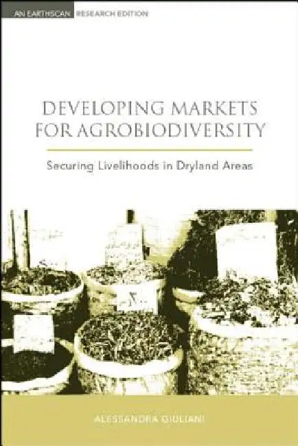 Developing Markets for Agrobiodiversity (English, Alessandra Giuliani | Bioversity International) - Image 1 - BookBajar