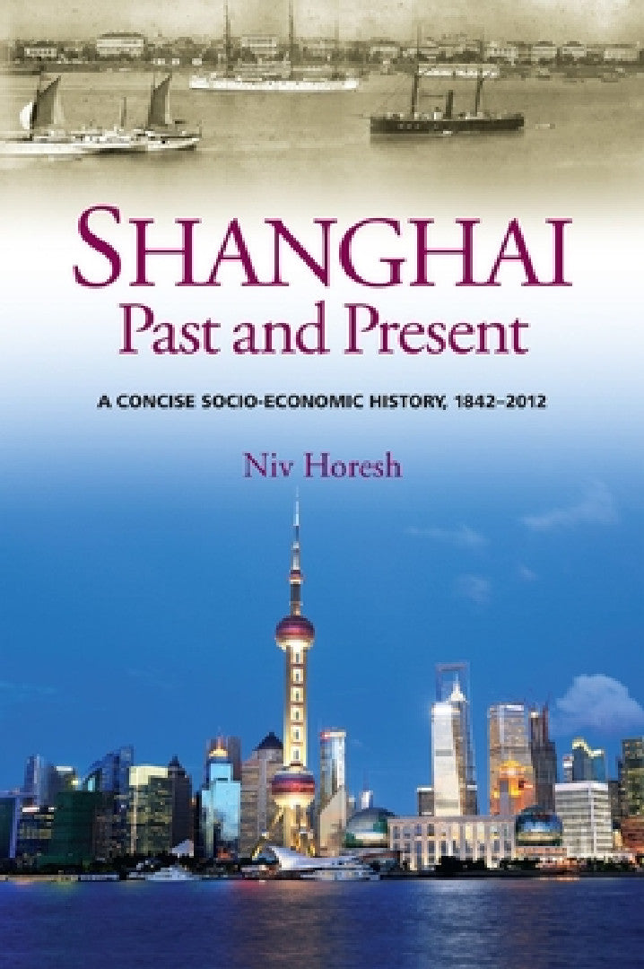 Buy Shanghai, Past and Present (English, Horesh) Online at Best Price - BookBajar