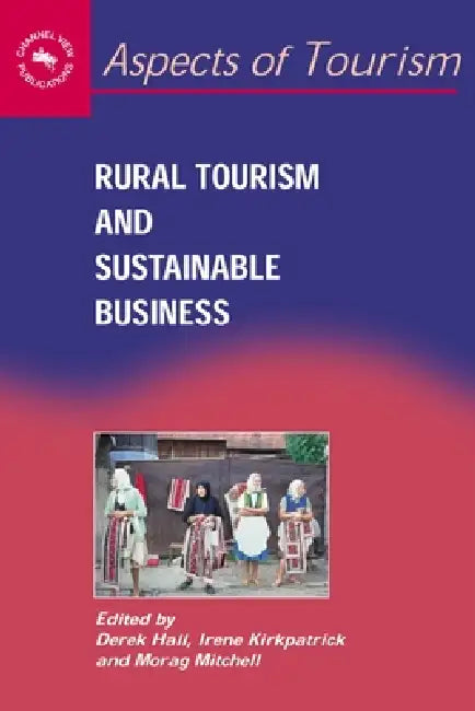 Buy Rural Tourism and Sustaninable Business (English, Derek Hall | Irene Kirkpatrick | Morag Mitchell) Online at Best Price - BookBajar