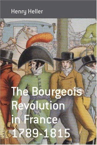 Buy The Bourgeois Revolution in France 1789-1815 (English, Henry Heller) Online at Best Price - BookBajar