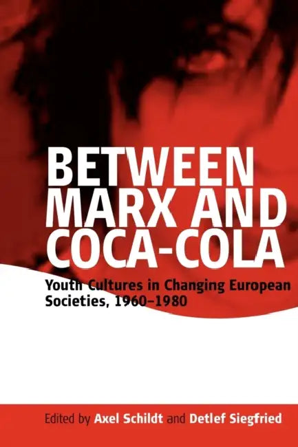 Buy Between Marx and Coca-Cola (English, Axel Schildt | Detlef Siegfried) Online at Best Price - BookBajar
