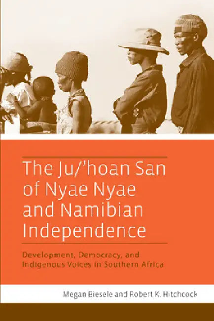 Buy The Ju/'Hoan San of Nyae Nyae and Namibian Independence (English, Megan Biesele | Robert K. Hitchcock) Online at Best Price - BookBajar