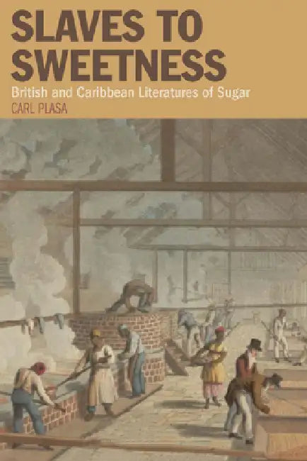 Buy Slaves to Sweetness (English, Carl Plasa) Online at Best Price - BookBajar