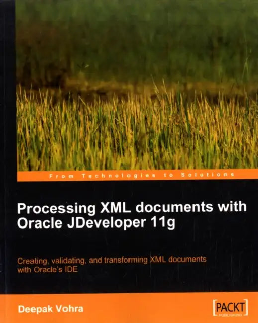 Buy Processing XML documents with Oracle JDeveloper 11g (English, Deepak Vohra) Online at Best Price - BookBajar