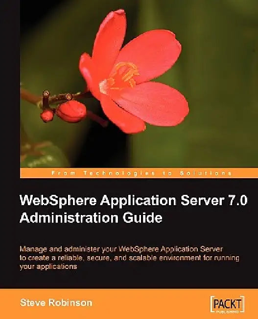Buy WebSphere Application Server 7.0 Administration Guide (English, Steve Robinson) Online at Best Price - BookBajar