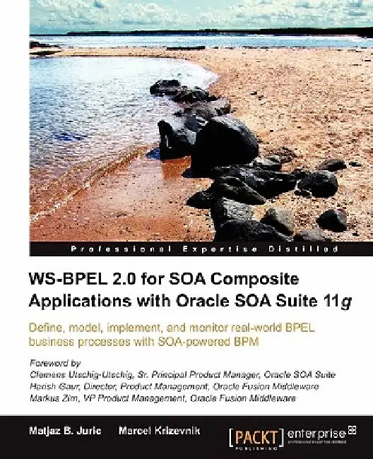 Buy Ws-Bpel 2.0 for Soa Composite Applications with Oracle Soa Suite 11g (English, Matjaz B. Juric | Marcel Krizevnik) Online at Best Price - BookBajar