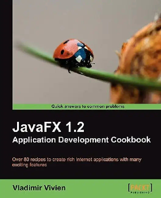 Javafx 1.2 Application Development Cookbook (English, Vladimir Vivien) - Image 1 - BookBajar