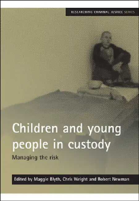 Children and Young People in Custody (English, Maggie Blyth | Chris Wright | Robert Newman) - Image 1 - BookBajar