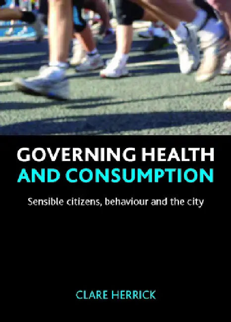Buy Governing Health and Consumption (English, Clare Herrick) Online at Best Price - BookBajar