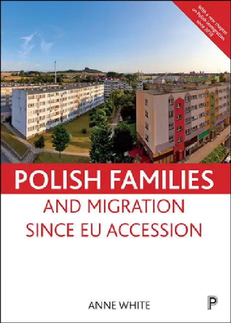 Buy Polish Families and Migration Since EU Accession (English, Anne White) Online at Best Price - BookBajar