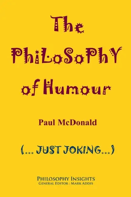 Buy The Philosophy of Humour (English, Paul McDonald) Online at Best Price - BookBajar