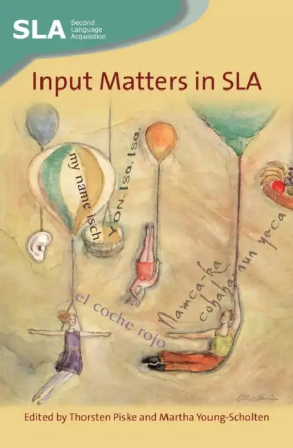 Buy Input Matters in Sla (English, Thorsten Piske | Martha Young-Scholten) Online at Best Price - BookBajar