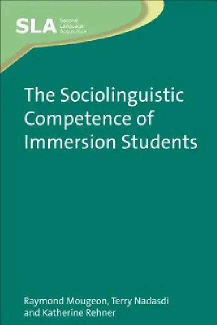 Buy The Sociolinguistic Competence of Immersion Students (English, Raymond Mougeon | Terry Nadasdi | Katherine Rehner) Online at Best Price - BookBajar