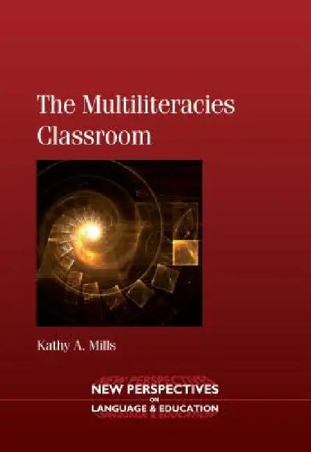 Buy The Multiliteracies Classroom. Kathy A. Mills (English, Kathy A. Mills) Online at Best Price - BookBajar