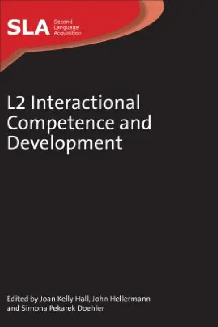 Buy L2 Interactional Competence and Development (English, Joan Kelly Hall | John Hellermann | Simona Pekarek Doehler) Online at Best Price - BookBajar