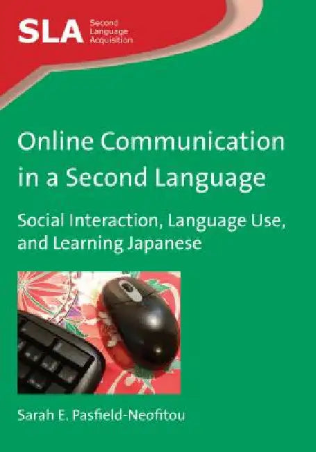 Buy Online Communication in a Second Language (English, Sarah E. Pasfield-Neofitou) Online at Best Price - BookBajar