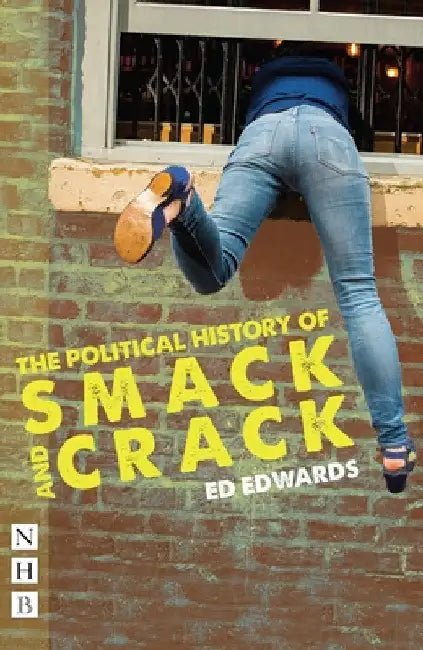 Buy The Political History of Smack and Crack (English, Ed Edwards) Online at Best Price - BookBajar