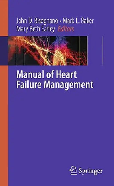 Buy Manual of Heart Failure Management (English, John D. Bisognano | Marc L. Baker | Mary Beth Earley) Online at Best Price - BookBajar