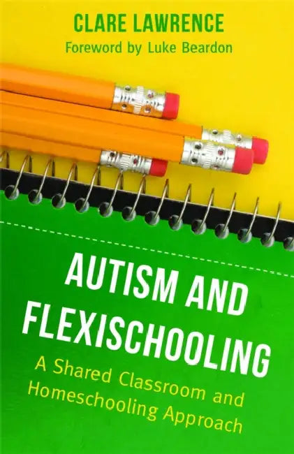Buy Autism and Flexischooling (English, Clare Lawrence | Luke Beardon) Online at Best Price - BookBajar