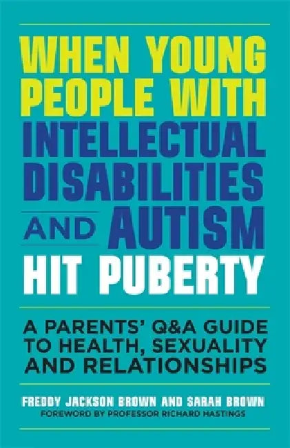 Buy When Young People with Intellectual Disabilities and Autism Hit Puberty (English, Freddy Jackson Brown | Sarah Brown | Richard Hastings) Online at Best Price - BookBajar
