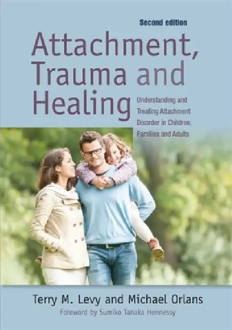 Attachment, Trauma, and Healing (English, Sumiko Hennessy | Michael Orlans | Terry M. Levy) - Image 1 - BookBajar