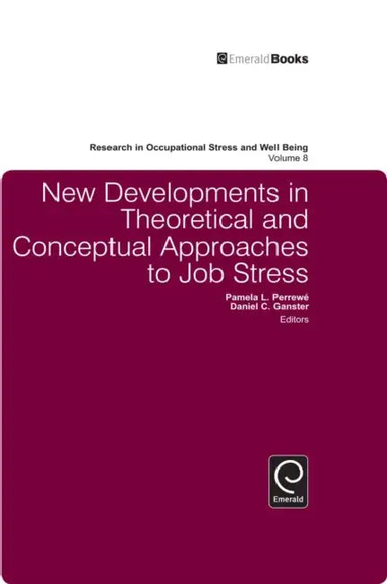 Buy New Developments in Theoretical and Conceptual Approaches to Job Stress (English, Daniel C. Ganster | Pamela L. Perrewé) Online at Best Price - BookBajar