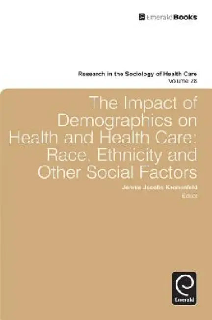 Buy Impact of Demographics on Health and Healthcare (English, Jennie Jacobs Kronenfeld) Online at Best Price - BookBajar