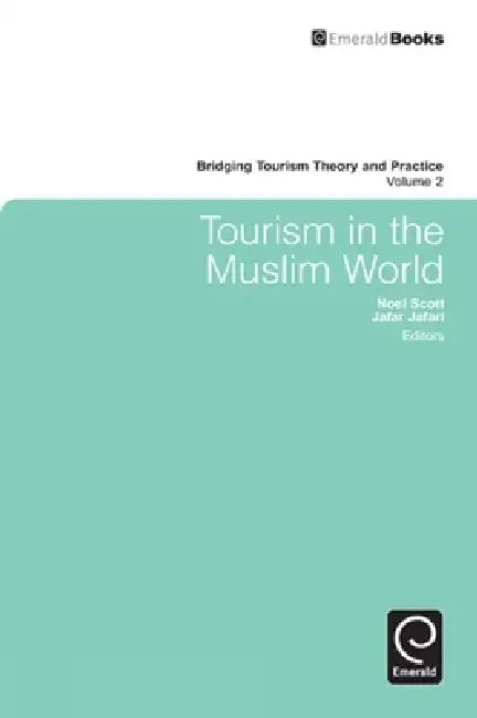 Buy Tourism in the Muslim World (English, Noel Scott | Jafar Jafari | Lipping A. Cai) Online at Best Price - BookBajar