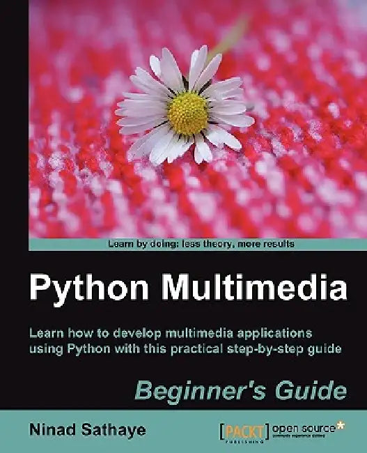Buy Python Multimedia Beginner's Guide (English, Ninad Sathaye) Online at Best Price - BookBajar