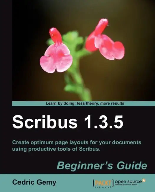 Buy Scribus 1.3.5 Beginner's Guide (English, Cedric Gemy) Online at Best Price - BookBajar