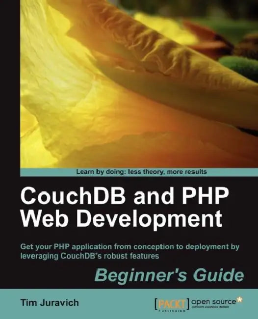 Buy Couchdb and PHP Web Development Beginner's Guide (English, Tim Juravich) Online at Best Price - BookBajar