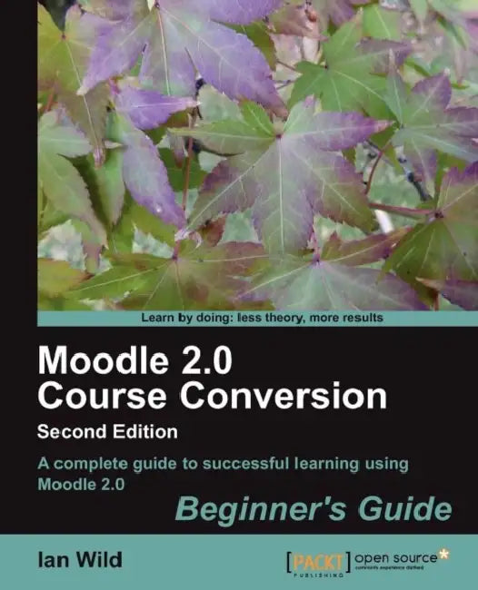 Buy Moodle 2.0 Course Conversion (English, Ian Wild) Online at Best Price - BookBajar