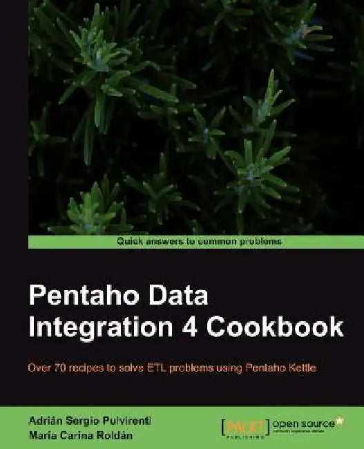 Pentaho Data Integration 4 Cookbook (English, Adri N. Sergio Pulvirenti | Mar a. Carina Rold N. | Adrian Sergio Pulvirenti) - Image 1 - BookBajar