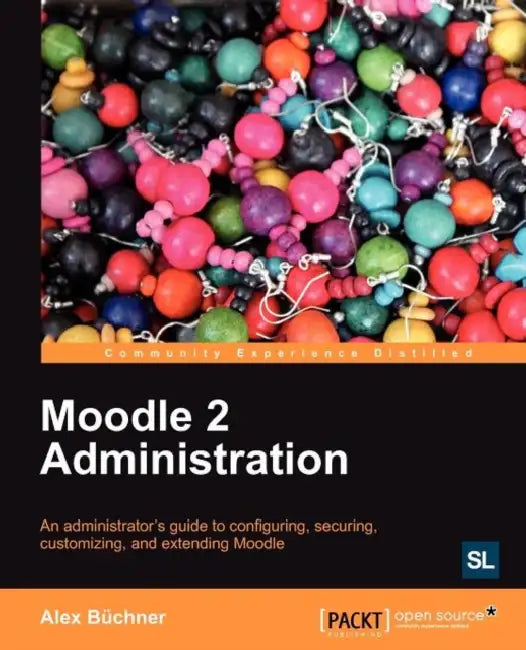Buy Moodle 2 Administration (English, Alex B. Chner | Alex Buchner) Online at Best Price - BookBajar