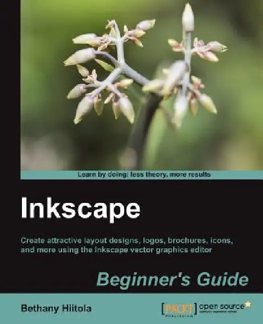 Buy Inkscape Beginner's Guide (English, Bethany Hiitola) Online at Best Price - BookBajar